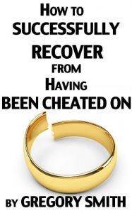 Descargar How to Successfully Recover from Having Been Cheated On (Infidelity – Discovery and Recovery Series Book 3) (English Edition) pdf, epub, ebook