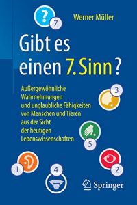 Descargar Gibt es einen “7. Sinn”?: Außergewöhnliche Wahrnehmungen und unglaubliche Fähigkeiten von Menschen und Tieren aus der Sicht der heutigen Lebenswissenschaften pdf, epub, ebook