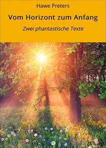 Descargar Vom Horizont zum Anfang: Zwei phantastische Texte pdf, epub, ebook