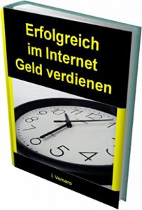 Descargar Erfolgreich im Internet Geld verdienen: Wer Geld verdienen möchte, muss zeigen, dass seine Ideen dessen wert sind pdf, epub, ebook