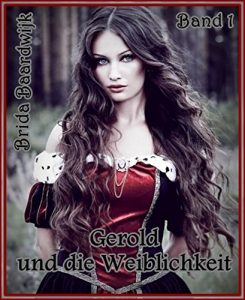 Descargar Gerold und die Weiblichkeit – Band 1: Historischer Erotik-Roman (German Edition) pdf, epub, ebook