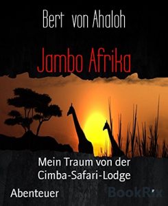 Descargar Jambo Afrika: Mein Traum von der Cimba-Safari-Lodge (German Edition) pdf, epub, ebook