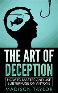 Descargar The Art Of Deception: How To Master And Use Subterfuge On Anyone (English Edition) pdf, epub, ebook