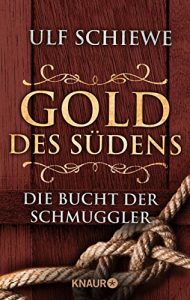 Descargar Gold des Südens 3: Die Bucht der Schmuggler (KNAUR eRIGINALS) pdf, epub, ebook