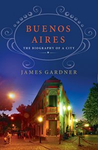 Descargar Buenos Aires: The Biography of a City pdf, epub, ebook