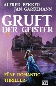 Descargar Gruft der Geister: Fünf Romantic Thriller pdf, epub, ebook