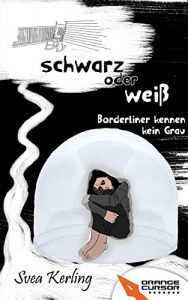 Descargar Schwarz oder weiß: Borderliner kennen kein Grau (German Edition) pdf, epub, ebook
