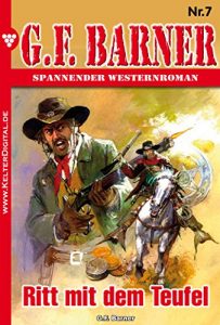 Descargar G.F. Barner 7 – Western: Ritt mit dem Teufel (German Edition) pdf, epub, ebook