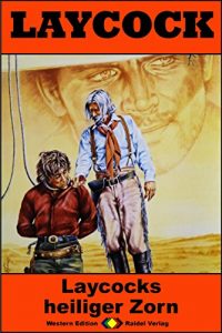 Descargar Laycock 221: Laycocks heiliger Zorn (Western-Serie) (German Edition) pdf, epub, ebook