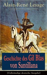 Descargar Geschichte des Gil Blas von Santillana (Vollständige deutsche Ausgabe): Ein Schelmenroman (German Edition) pdf, epub, ebook