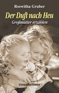 Descargar Der Duft nach Heu – Großmütter erzählen (Landfrauen) (German Edition) pdf, epub, ebook