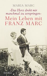 Descargar »Das Herz droht mir manchmal zu zerspringen«: Mein Leben mit Franz Marc (German Edition) pdf, epub, ebook