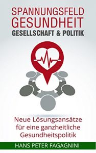 Descargar Spannungsfeld Gesundheit, Gesellschaft & Politik (German Edition) pdf, epub, ebook