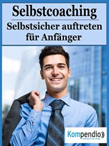 Descargar Selbstcoaching!: Selbstsicher auftreten für Anfänger pdf, epub, ebook