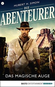 Descargar Die Abenteurer – Folge 01: Das magische Auge (Auf den Spuren der Vergangenheit) (German Edition) pdf, epub, ebook