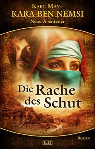 Descargar Karl Mays Kara Ben Nemsi – Neue Abenteuer 02: Die Rache des Schut (German Edition) pdf, epub, ebook