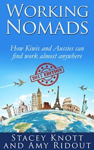 Descargar Working Nomads: How Kiwis and Aussies Can Find Work Almost Anywhere: Updated for 2017 (English Edition) pdf, epub, ebook