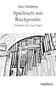 Descargar Spieltisch mit Rückpositiv: Gedichte für eine Orgel (German Edition) pdf, epub, ebook