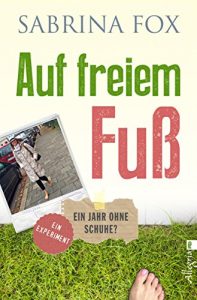 Descargar Auf freiem Fuß: Ein Jahr ohne Schuhe? (German Edition) pdf, epub, ebook