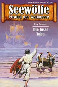 Descargar Seewölfe – Piraten der Weltmeere 197: Die Insel Tabu (German Edition) pdf, epub, ebook