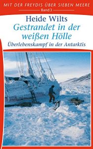 Descargar Gestrandet in der weißen Hölle: Überlebenskampf in der Antarktis (Mit der Freydis über sieben Meere 3) (German Edition) pdf, epub, ebook