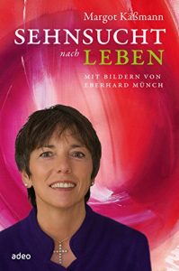 Descargar Sehnsucht nach Leben: Mit Bildern von Eberhard Münch. (German Edition) pdf, epub, ebook