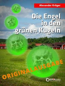 Descargar Die Engel in den grünen Kugeln – Originalausgabe: Wissenschaftlich-phantastischer Roman pdf, epub, ebook