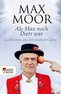 Descargar Als Max noch Dietr war: Geschichten aus der neutralen Zone (German Edition) pdf, epub, ebook