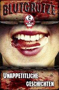 Descargar Blutgrütze 2: Unappetitliche Geschichten (German Edition) pdf, epub, ebook