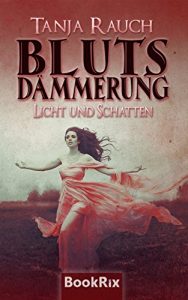 Descargar Blutsdämmerung Band 1: Licht und Schatten (German Edition) pdf, epub, ebook