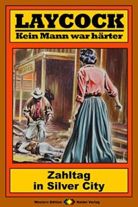 Descargar Laycock 199: Zahltag in Silver City (Western-Serie) (German Edition) pdf, epub, ebook