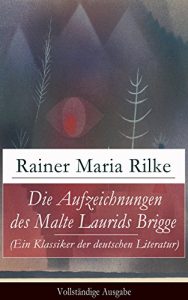 Descargar Die Aufzeichnungen des Malte Laurids Brigge (Ein Klassiker der deutschen Literatur) – Vollständige Ausgabe: Prosagedichte in Tagebuchform (German Edition) pdf, epub, ebook