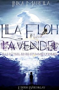 Descargar Lila Floh in Lavendel: Das Rätsel eines stummen Kindes: Cassiopeiapress Roman/ Edition Bärenklau (German Edition) pdf, epub, ebook