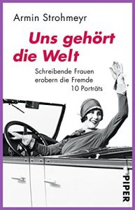 Descargar Uns gehört die Welt: Schreibende Frauen erobern die Fremde (German Edition) pdf, epub, ebook