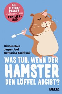 Descargar Was tun, wenn der Hamster den Löffel abgibt?: 60 Elternfragen beantwortet vom Familientrio (German Edition) pdf, epub, ebook