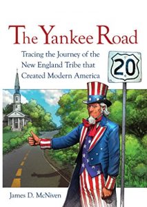 Descargar The Yankee Road: Tracing the Journey of the New England Tribe That Created Modern America (English Edition) pdf, epub, ebook