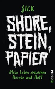 Descargar Shore, Stein, Papier: Mein Leben zwischen Heroin und Haft (German Edition) pdf, epub, ebook