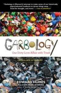 Descargar Garbology: Our Dirty Love Affair with Trash pdf, epub, ebook