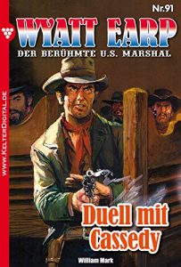 Descargar Wyatt Earp 91 – Western: Duell mit Cassedy (German Edition) pdf, epub, ebook