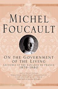 Descargar On The Government of the Living: Lectures at the Collège de France, 1979-1980 (Michel Foucault, Lectures at the Collège de France) pdf, epub, ebook