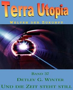 Descargar Und die Zeit steht still: Terra Utopia 37 (German Edition) pdf, epub, ebook