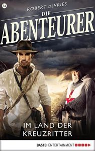 Descargar Die Abenteurer – Folge 34: Im Land der Kreuzritter (Auf den Spuren der Vergangenheit) (German Edition) pdf, epub, ebook