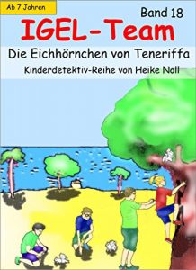 Descargar IGEL-Team 18, Die Eichhörnchen von Teneriffa: Kinderbücher pdf, epub, ebook