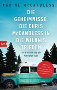 Descargar Die Geheimnisse, die Chris McCandless in die Wildnis trieben: Die Wahrheit über ein Aussteiger-Idol (German Edition) pdf, epub, ebook