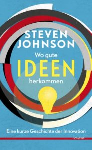 Descargar Wo gute Ideen herkommen.: Eine kurze Geschichte der Innovation. (German Edition) pdf, epub, ebook