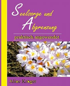 Descargar Seelsorge und Abgrenzung praktisch angewendet: Abgrenzung und Hilfestellung – schneller Leitfaden (German Edition) pdf, epub, ebook