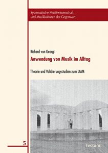 Descargar Anwendung von Musik im Alltag: Theorie und Validierungsstudien zum IAAM (Systematische Musikwissenschaft und Musikkulturen der Gegenwart 5) (German Edition) pdf, epub, ebook