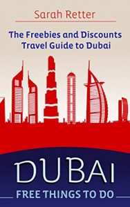 Descargar DUBAI: FREE THINGS TO DO.: The freebies and discounts travel guide to Dubai. (English Edition) pdf, epub, ebook