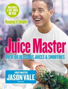 Descargar Juice Master Keeping It Simple: Over 100 Delicious Juices and Smoothies pdf, epub, ebook