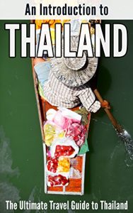 Descargar An Introduction to Thailand: The Ultimate Travel Guide to Thailand (English Edition) pdf, epub, ebook